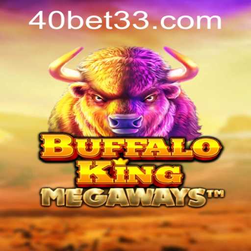 Descubra o Fascinante Mundo de BuffaloKing com 40 Bet
