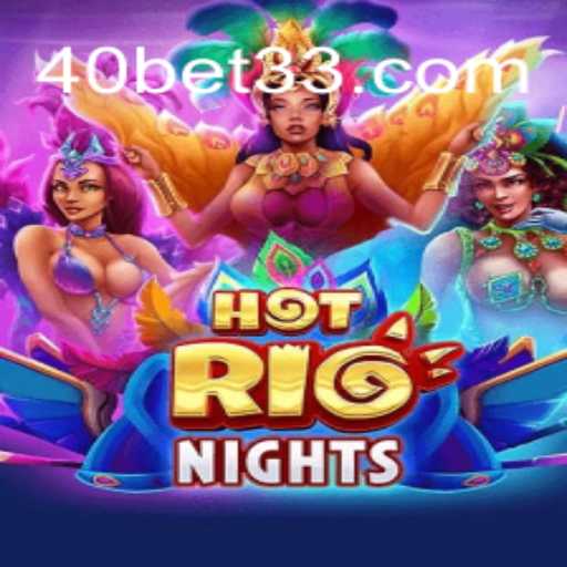 Explorando HotRioNights: O Novo Jogo de 40 Bet