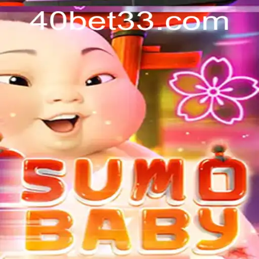 Descubra o Fascinante Mundo de SumoBaby e a Estratégia 40 Bet