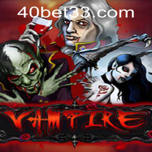 Explorando o Mundo do Jogo 'Vampire': Uma Imersão na Aventura com 40 Apostas